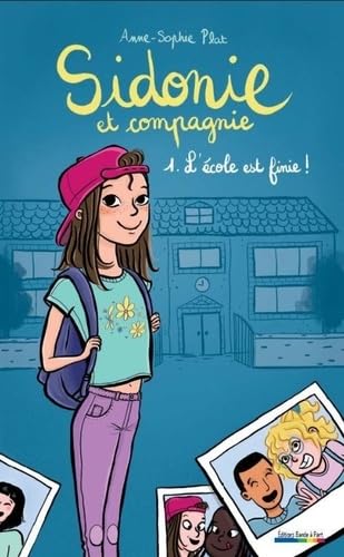 Sidonie et compagnie: L'école est finie! Novels & Short Stories