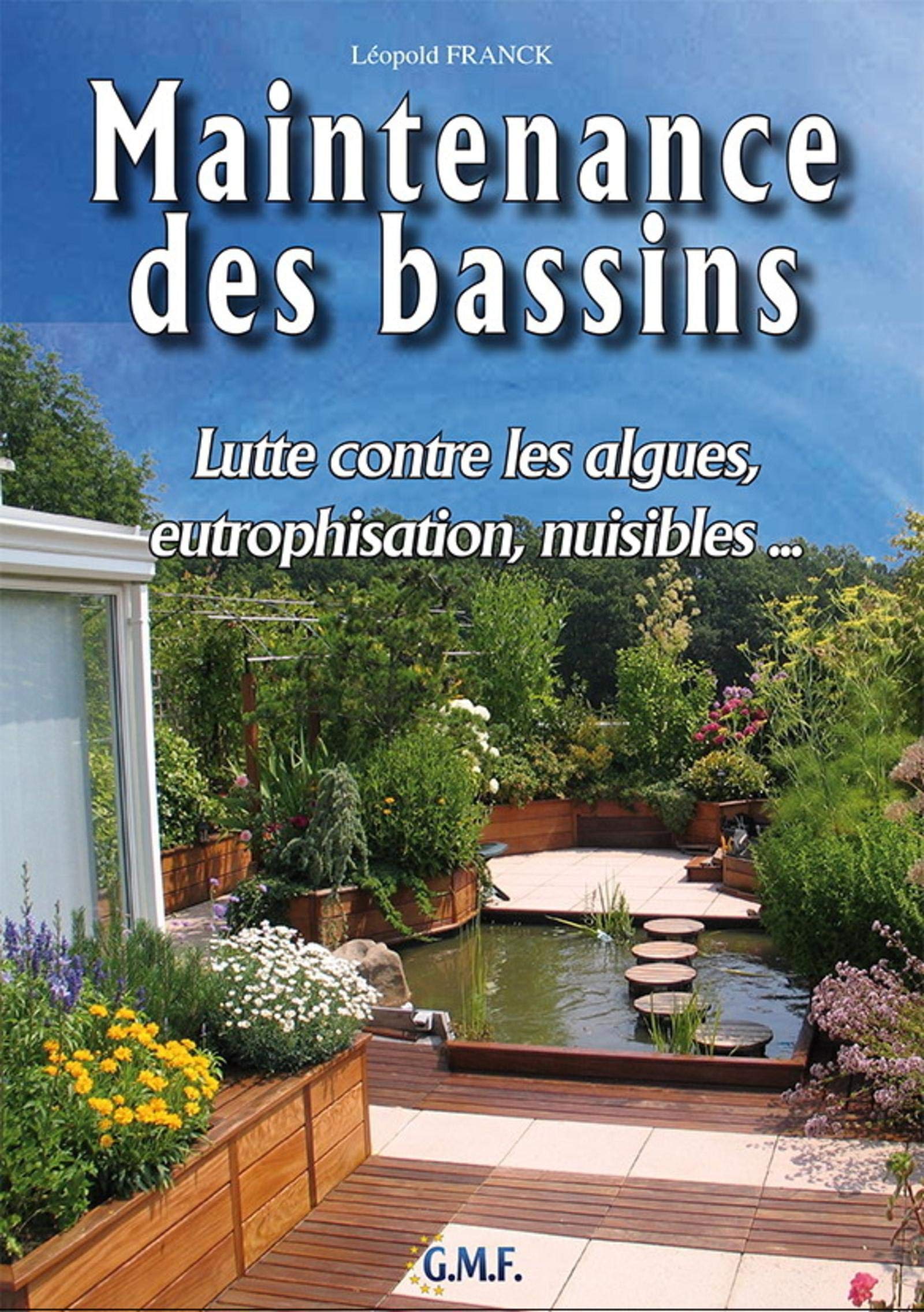 MAINTENANCE DES BASSINS. LUTTE CONTRE LES ALGUES, EUTROPHISATION, NUISANCES...: LUTTE CONTRE LES ALGUES, EUTROPHISATION ET NUISANCES... Leisure, Home & Garden