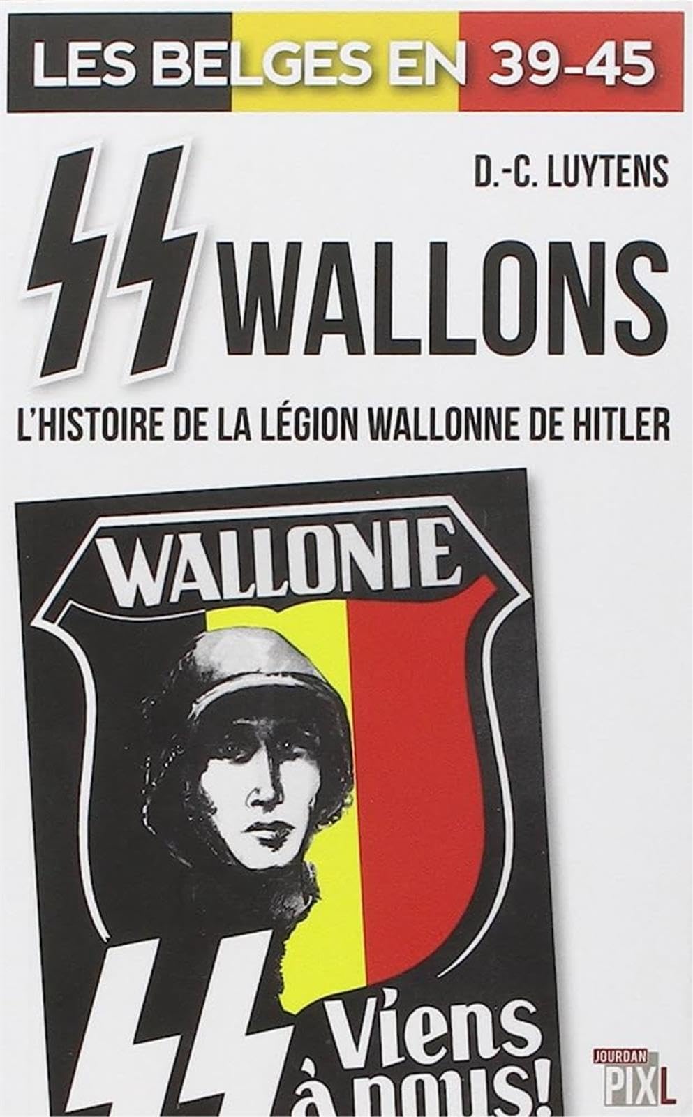 SS WALLONS - L´HISTOIRE DE LA LEGION WALLONNE DE HILTER Politics & History