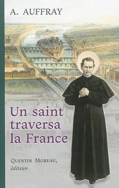 Un saint traversa la France: Récit d'un voyage de saint Jean Bosco en 1883 Religion & Esotericism