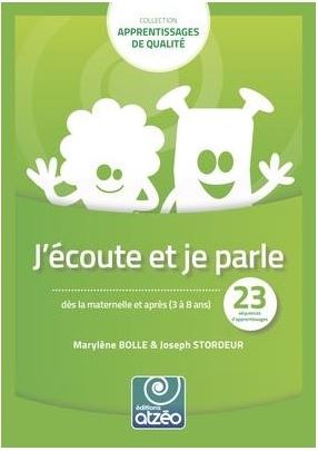 J'écoute et je parle : dès la maternelle et après (3 à 8 ans) : 23 séquences d'apprentissage Non-fiction