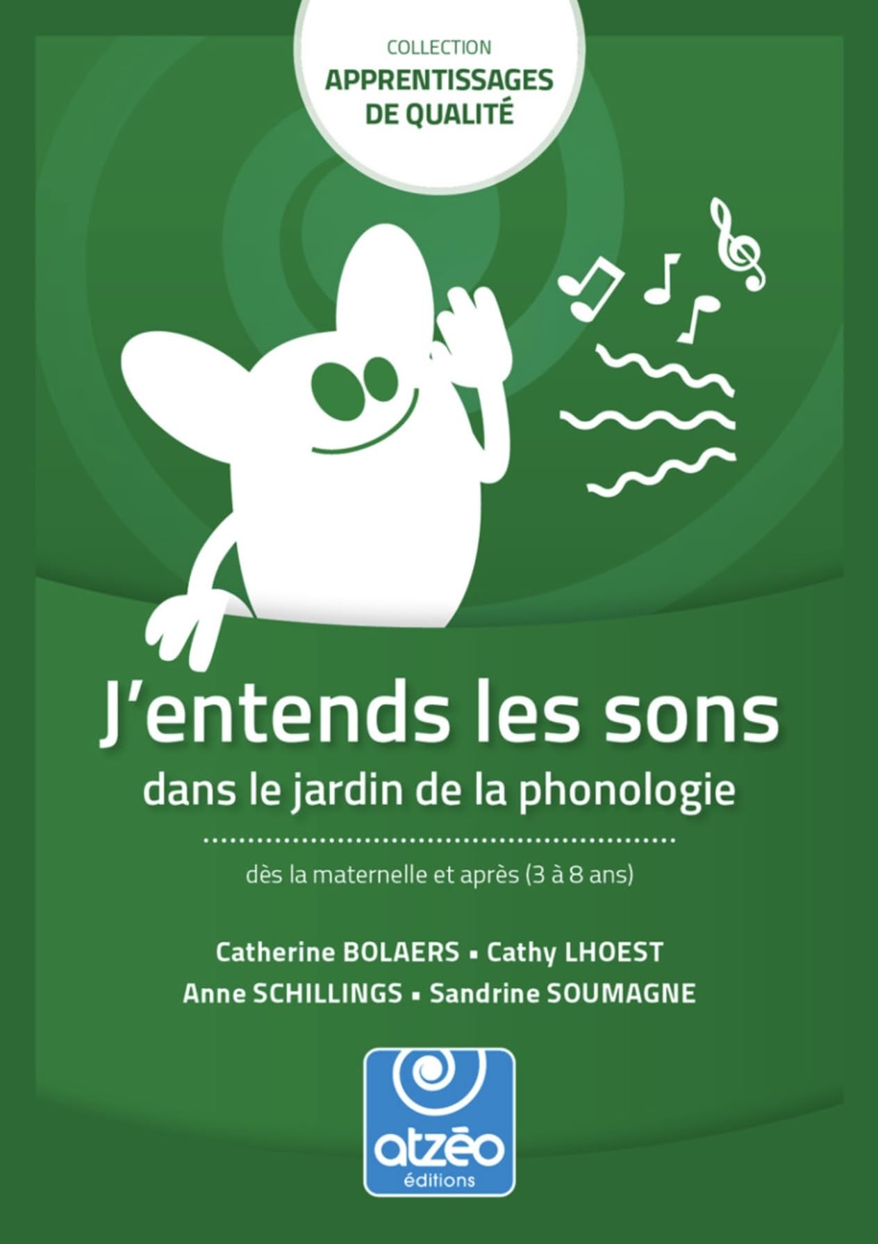 J'ENTENDS LES SONS DANS LE JARDIN DE LA PHONOLOGIE: Dès la maternelle et après (3 à 8 ans) Non-fiction