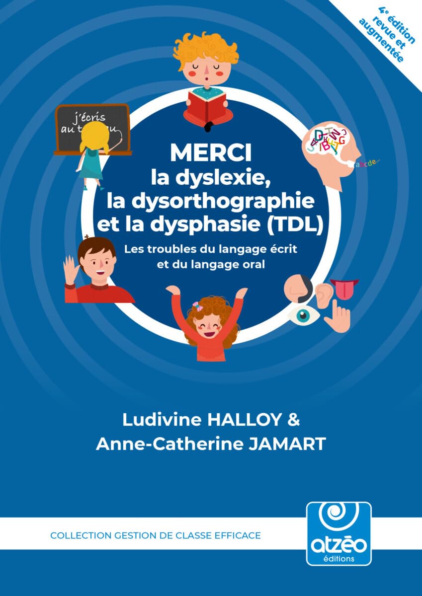 MERCI LA DYSLEXIE, LA DYSORTHOGRAPHIE ET LA DYSPHASIE: Les troubles du langage écrit et du langage oral Non-fiction