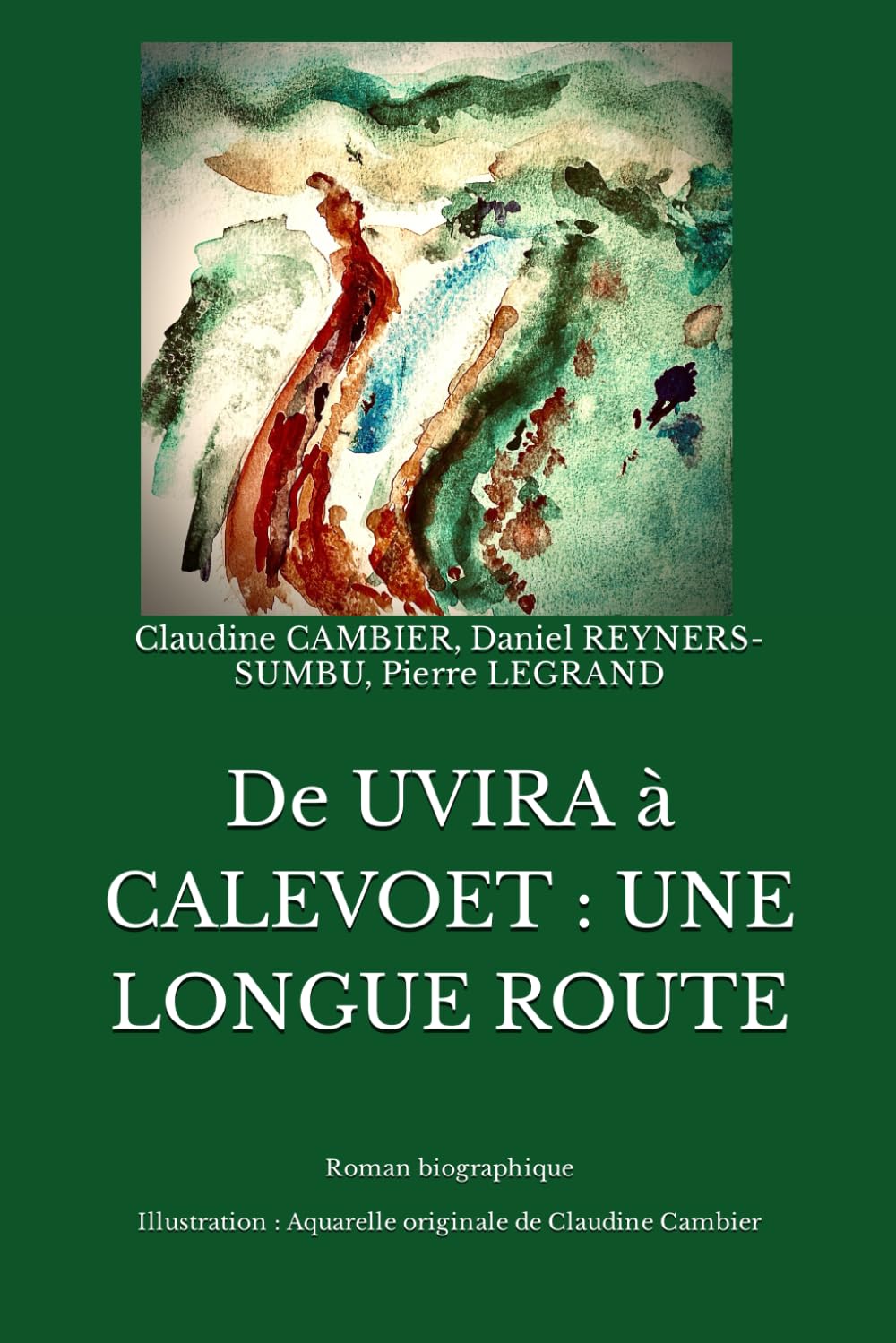 De UVIRA à CALEVOET : UNE LONGUE ROUTE book