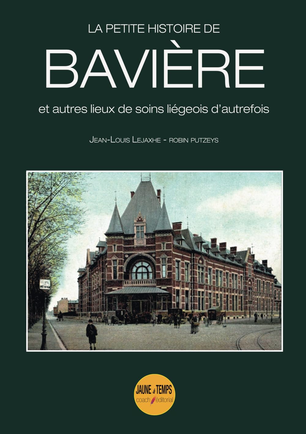 La petite histoire de Bavière et autres lieux de soins liégeois d'autrefois book