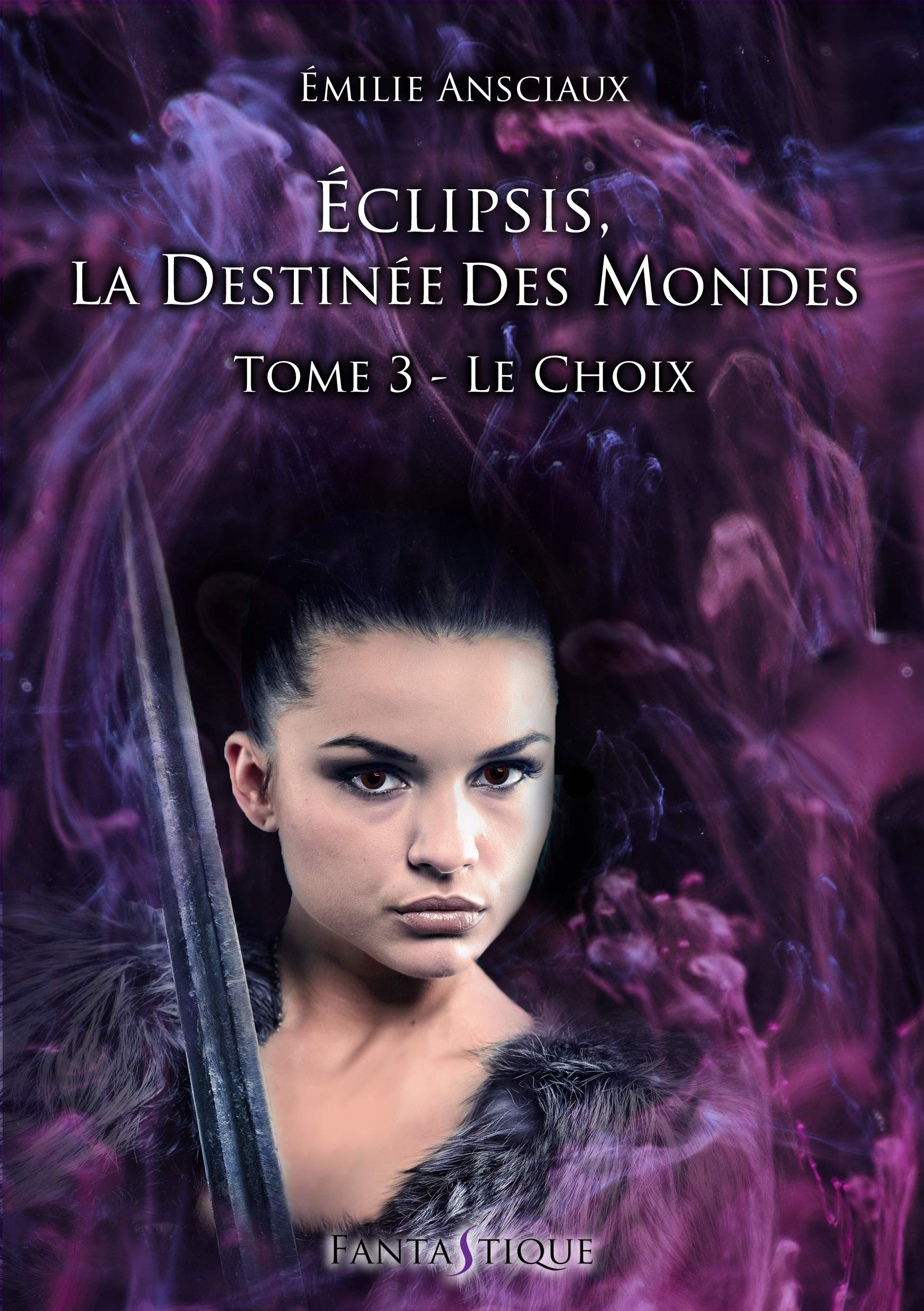 Eclipsis, la Destinée des Mondes - Tome 3 : Le Choix book