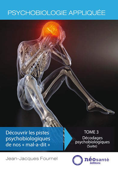 Psychobiologie appliquée. Vol. 3. Décodages psychobiologiques (suite) Books