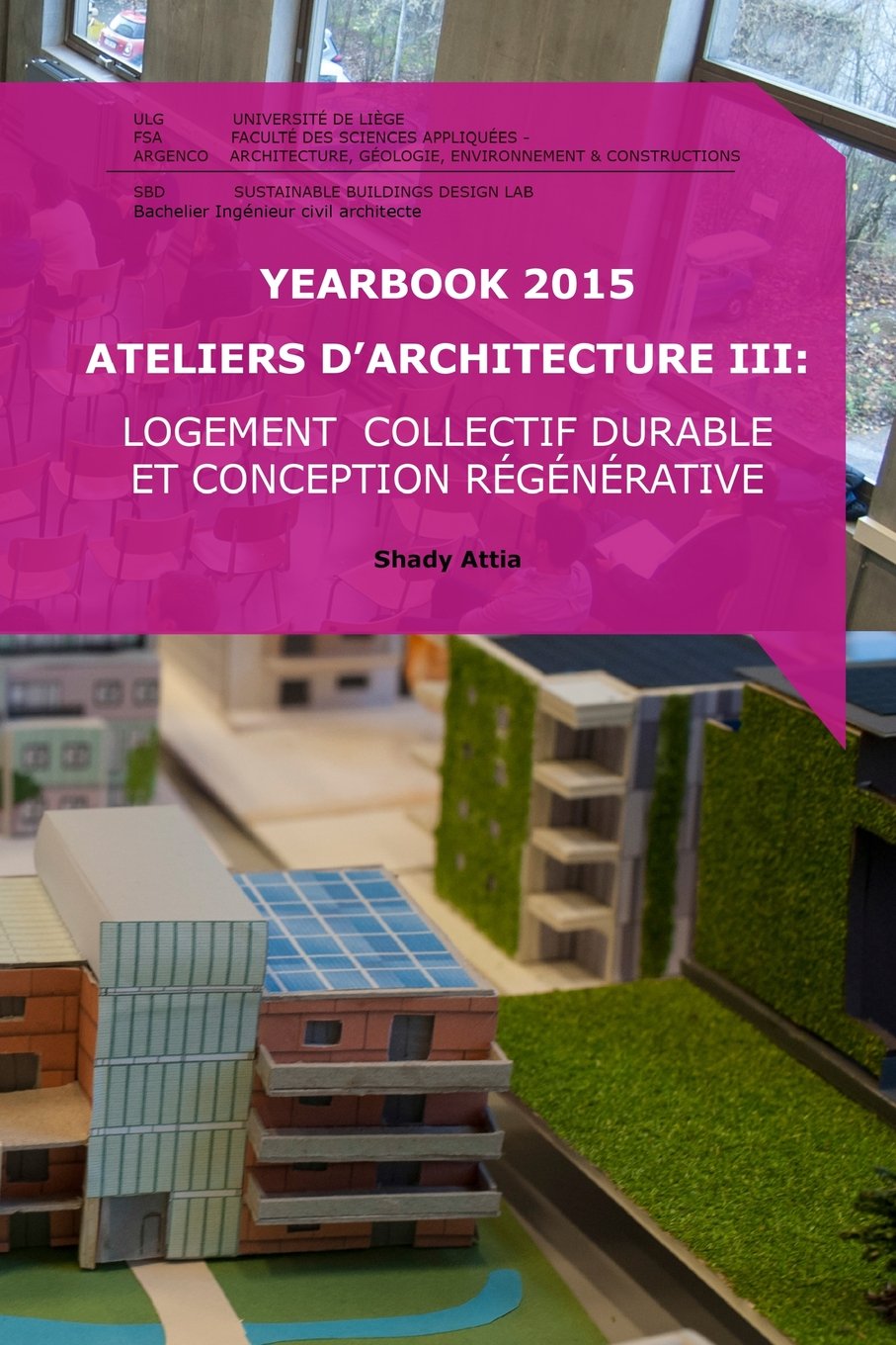 Yearbook 2015 Ateliers d'Architecture III: Logement collectif durable et conception régénérative book