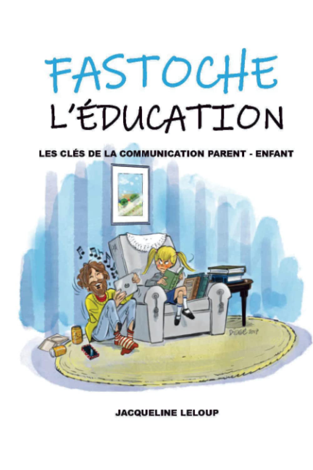 Fastoche l'éducation: Les clés de la communication parent - enfant LGBTQ+