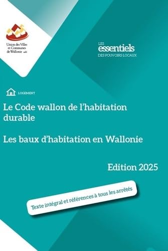 Le Code wallon de l'Habitation durable - Les baux d'habitation en Wallonie: 3e édition 2025 book