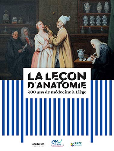 La leçon d’anatomie (livre) - 500 ans de médecine à Liège (couverture cartonnée) book