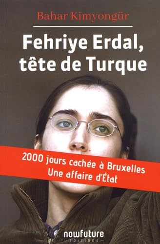 Fehriye Erdal, tête de Turque: 2000 jours cachée à Bruxelles, une affaire d'Etat Books