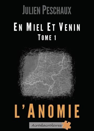 En Miel et Venin - Tome 1 L'Anomie Books