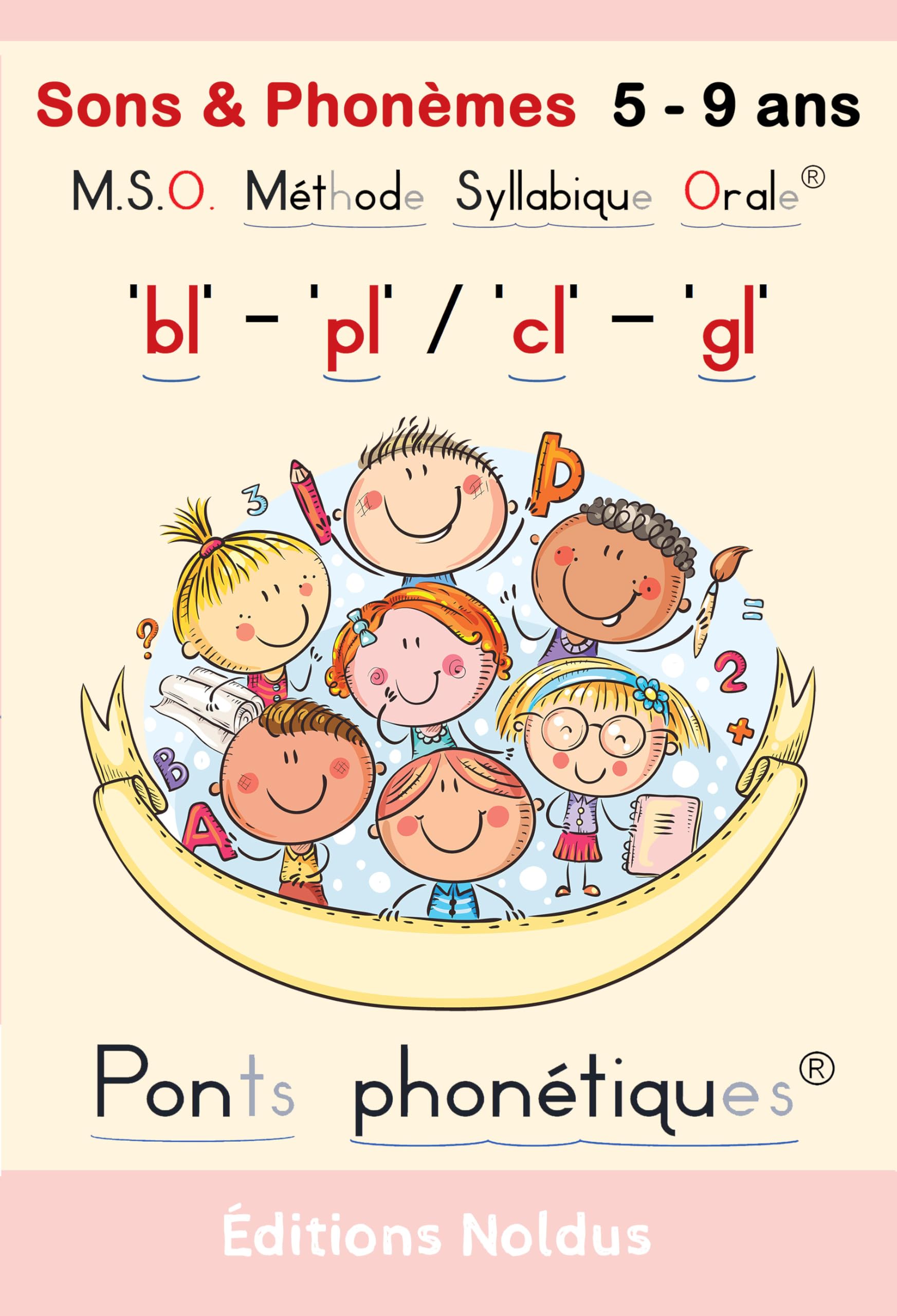 M.S.O. Methode Syllabique Orale® Sons & Phonèmes 5 - 9 ans "bl" "pl" "cl" "gl" ponts phonétiques adapté DYS.: apprentissage de la Lecture, confusions ... en syllabes orales. (Sons et Phonèmes) Education & Training