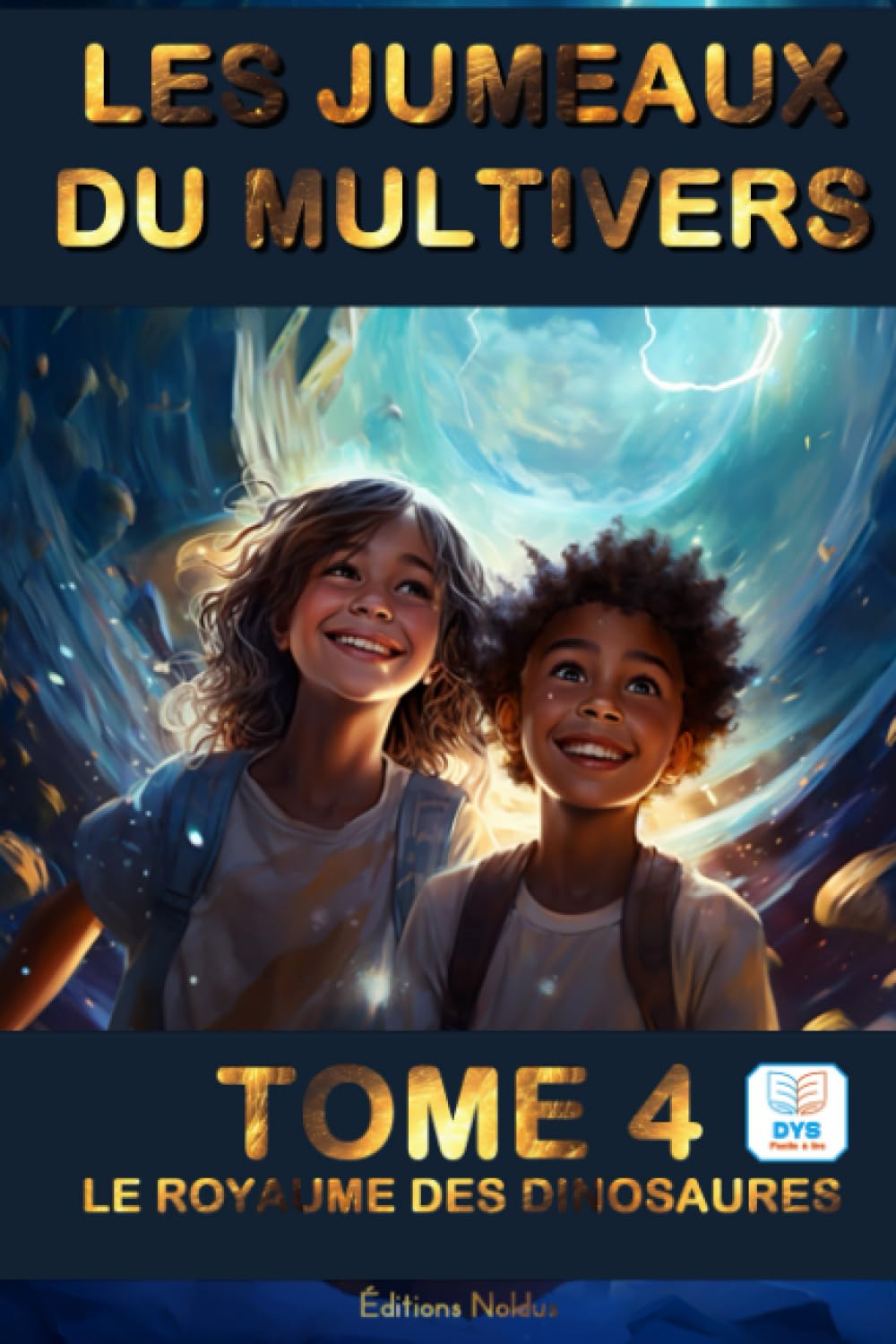 LES JUMEAUX DU MULTIVERS TOME 4 - LE ROYAUME DES DINOSAURES - Adapté DYS Lecture Facile - idée livre cadeau: Un tourbillon d'aventures à travers des ... quête de sagesse et des valeurs universelles book