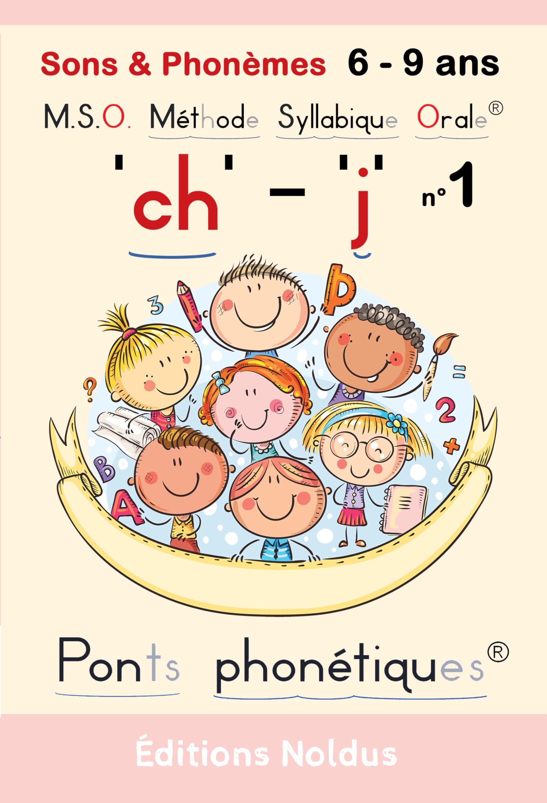 Sons et Phonèmes - M.S.O. Méthode Syllabique Orale - CH - J N°1 - 6-9ans: ponts phonétiques - adapté DYS - Exercices de lecture et d'orthophonie. ... J . Lecteur débutant - pour apprendre à lire. 6-9 years