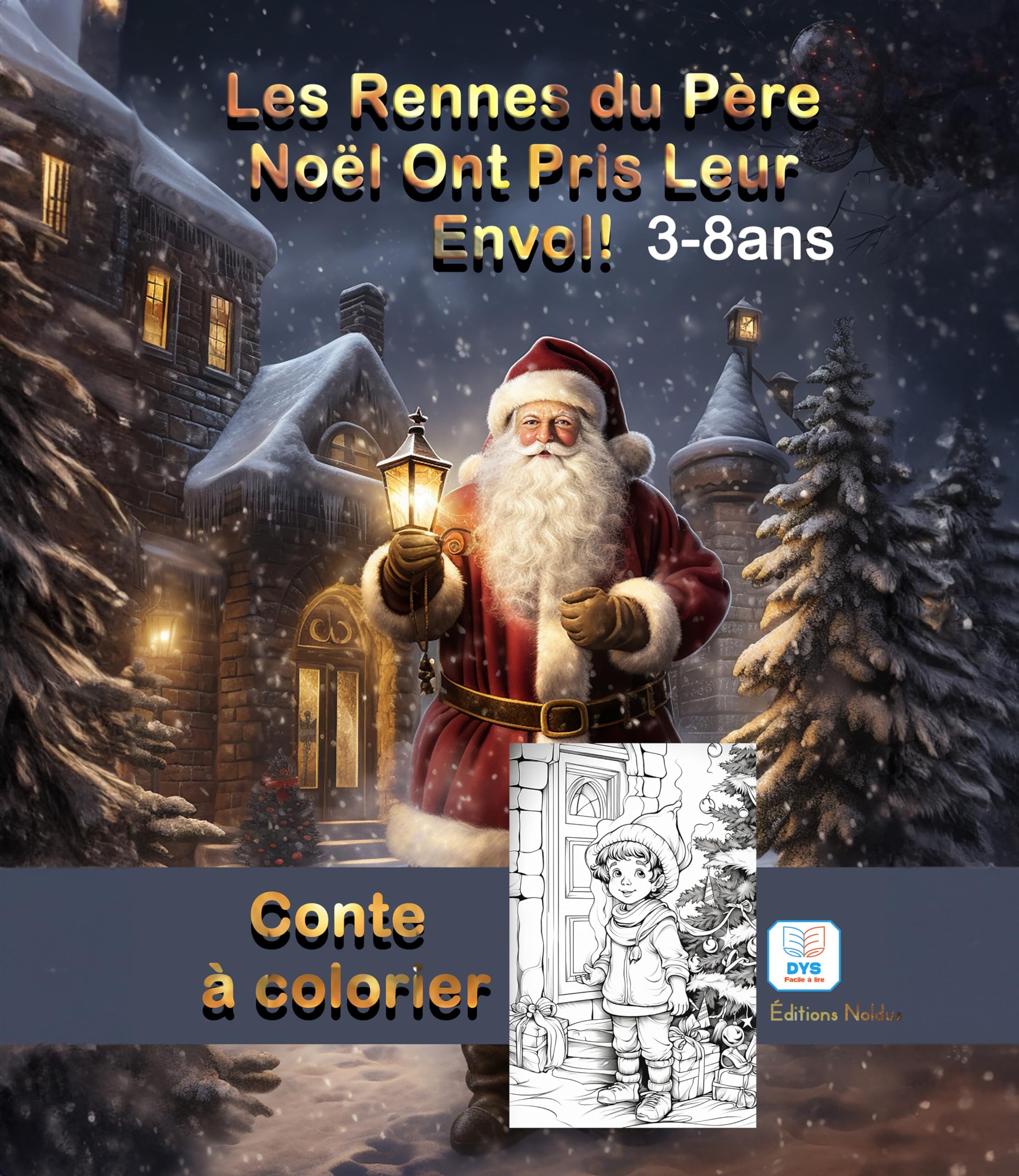 Les rennes du Père Noël ont pris leur envol! Histoires à colorier 3-8ans DYS - conte en NOIR à colorier: Un conte enchanté pour Noël, un outil pour ... coloriage pour stimuler la créativité de tous book