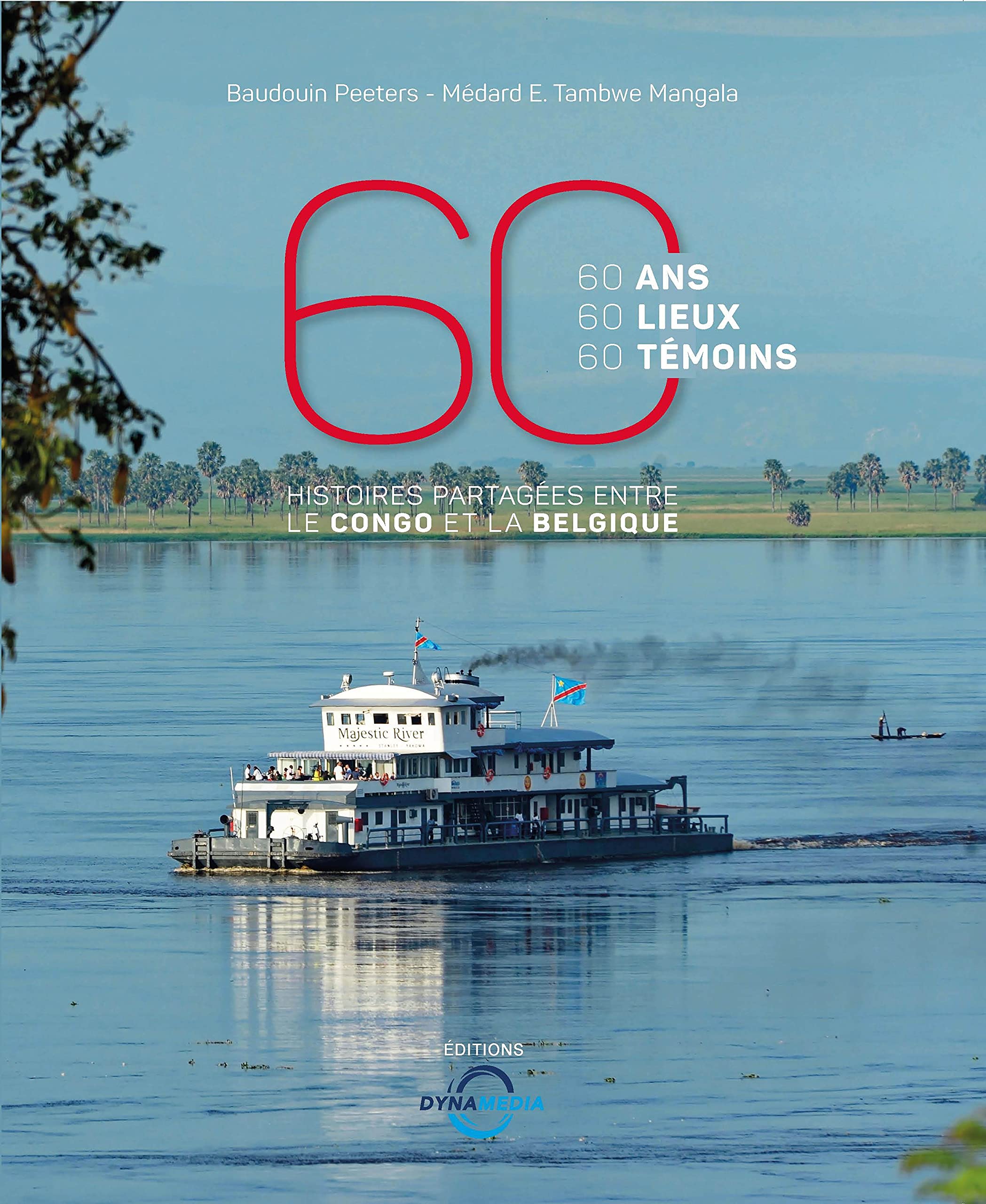 60 ans, 60 lieux, 60 témoins: Histoires partagées entre le Congo et la Belgique book