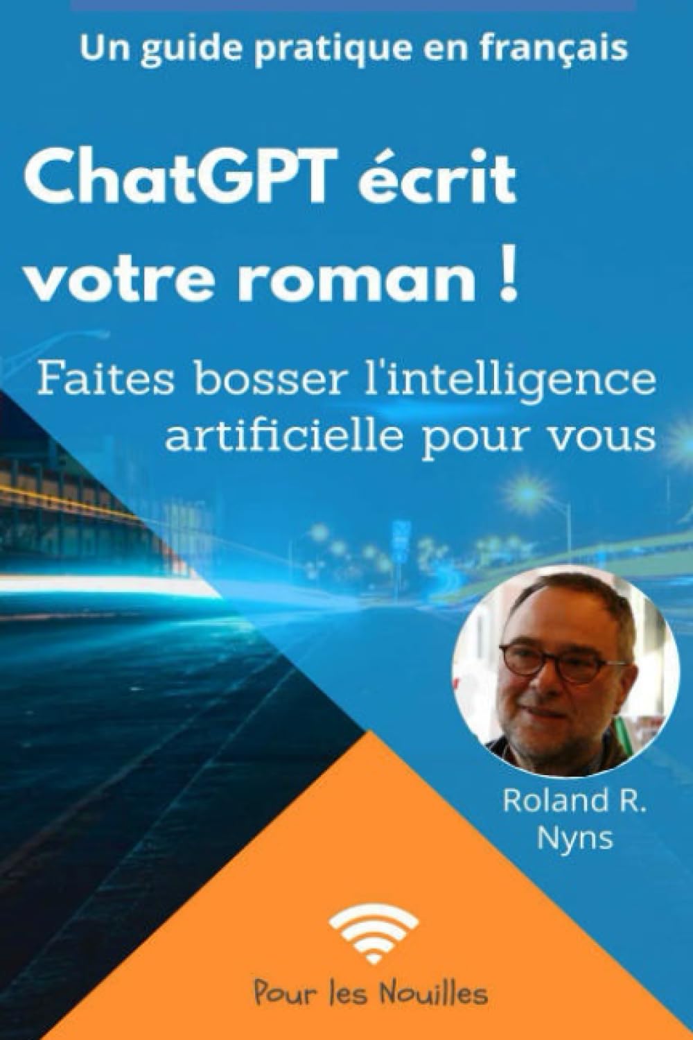 ChatGPT écrit votre roman: Faites Bosser l'Intelligence Artificielle pour vous ! (Pour les Nouilles) Computer Science