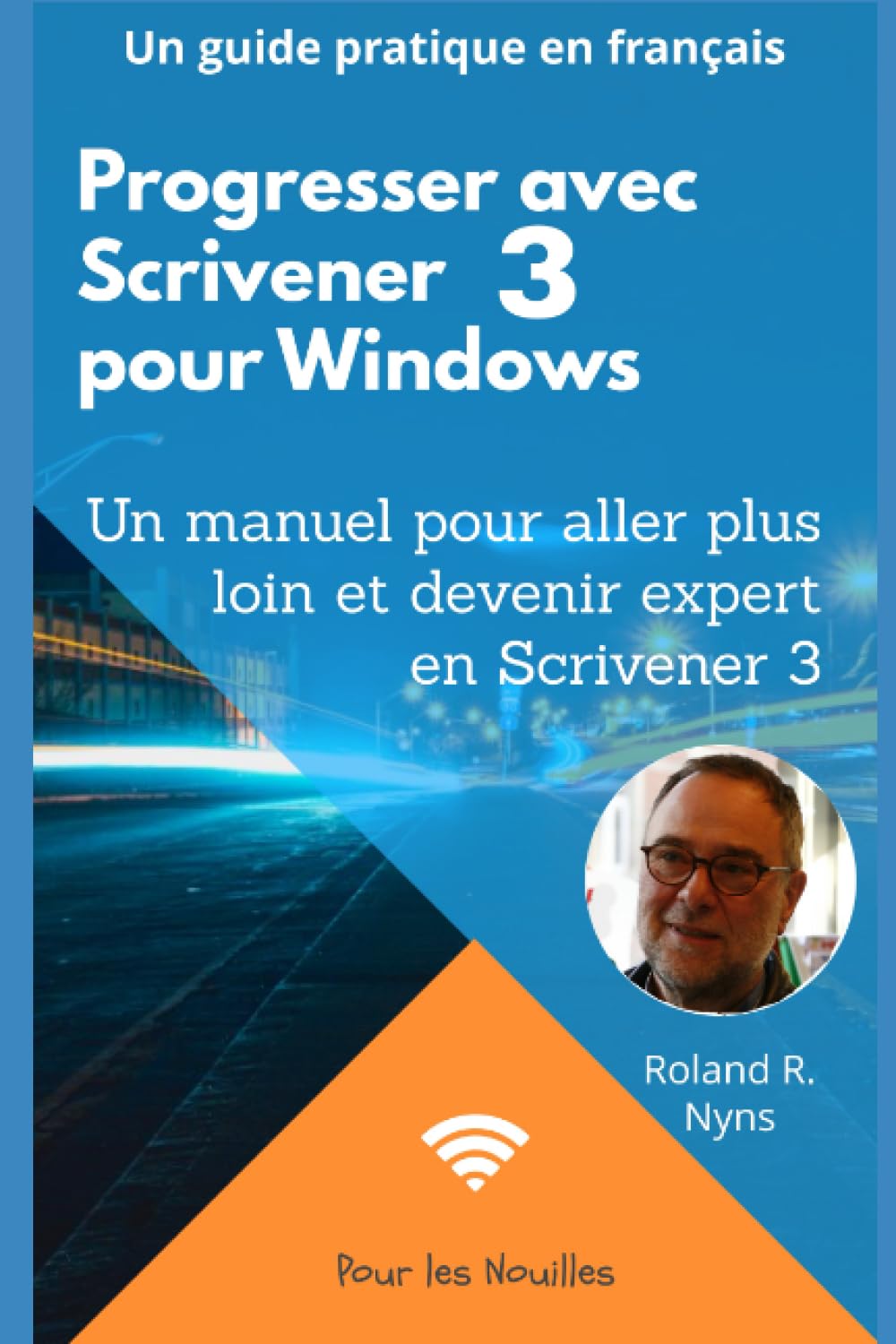 Progresser avec Scrivener 3 pour Windows: Un manuel pour aller plus loin et devenir expert en Scrivener 3 book