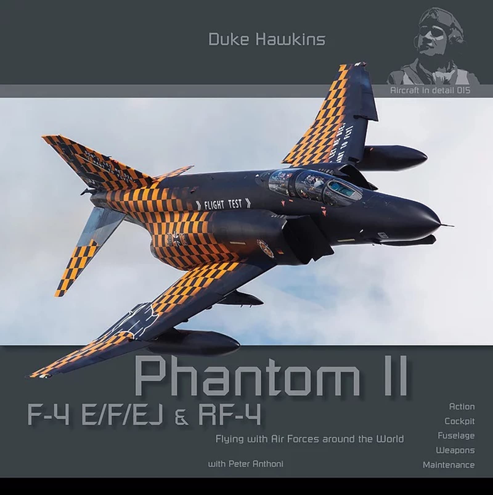 F-4 E/F/EJ/& RF-4 Phantom II: Flying with Air Forces around the World (Duke Hawkins, 15, Band 15) Hobbies & Crafts