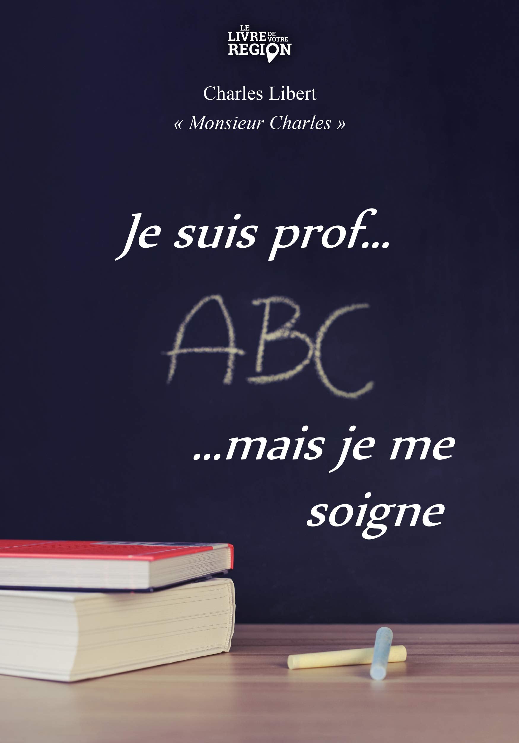 Je suis prof... mais je me soigne Books
