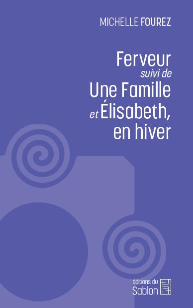 Ferveur. Une famille. Elisabeth, en hiver : romans Books