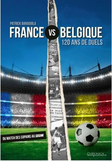 FRANCE VS BELGIQUE 120 ANS DE DUELS book