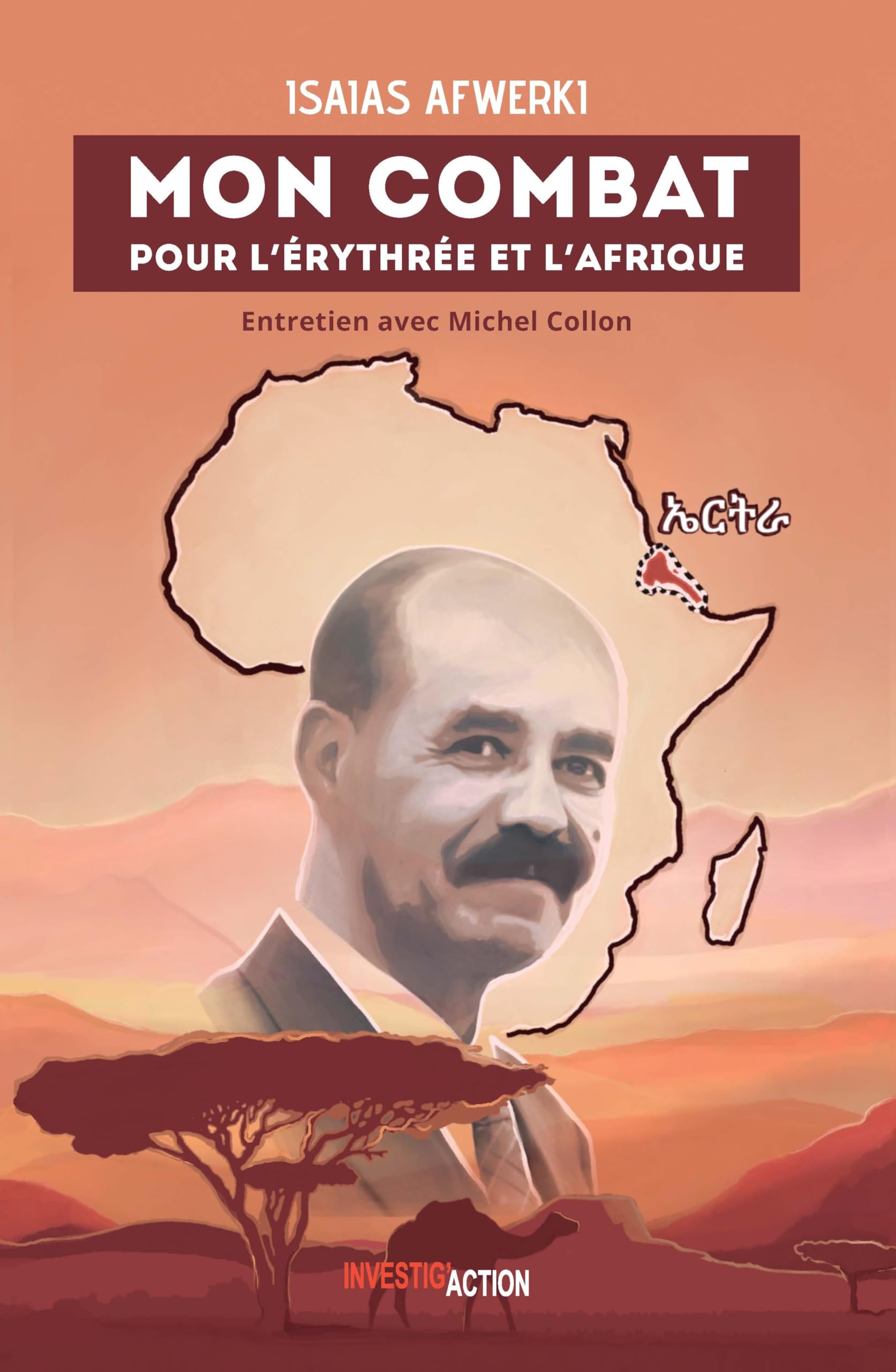 MON COMBAT POUR L'ERYTHRÉE ET L'AFRIQUE - ENTRETIEN AVEC MICHEL COLLON: Entretien avec Michel Collon book