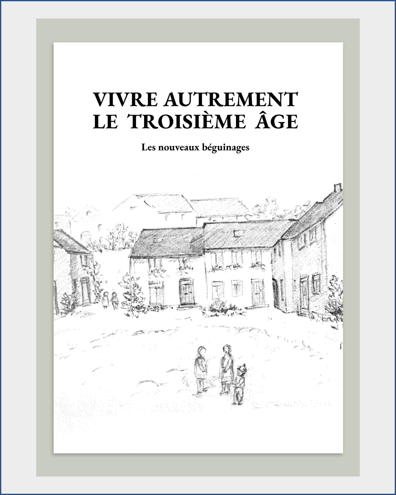 Vivre autrement le troisième âge: Les nouveaux béguinages book