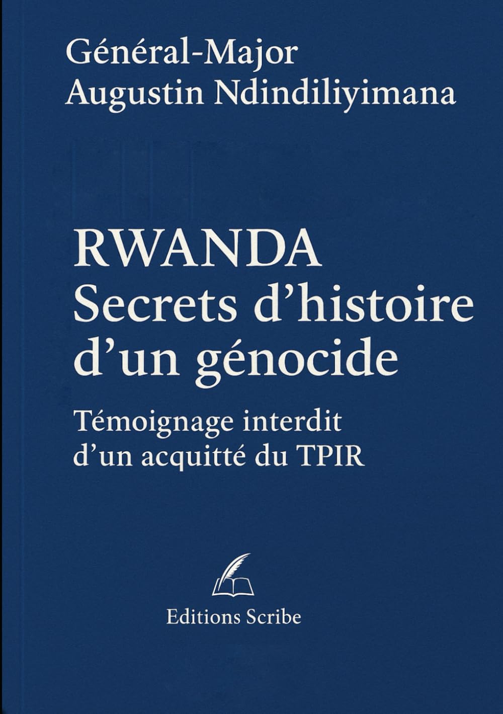 RWANDA - Secrets d’histoire d’un génocide. Témoignage interdit d’un acquitté du TPIR. book