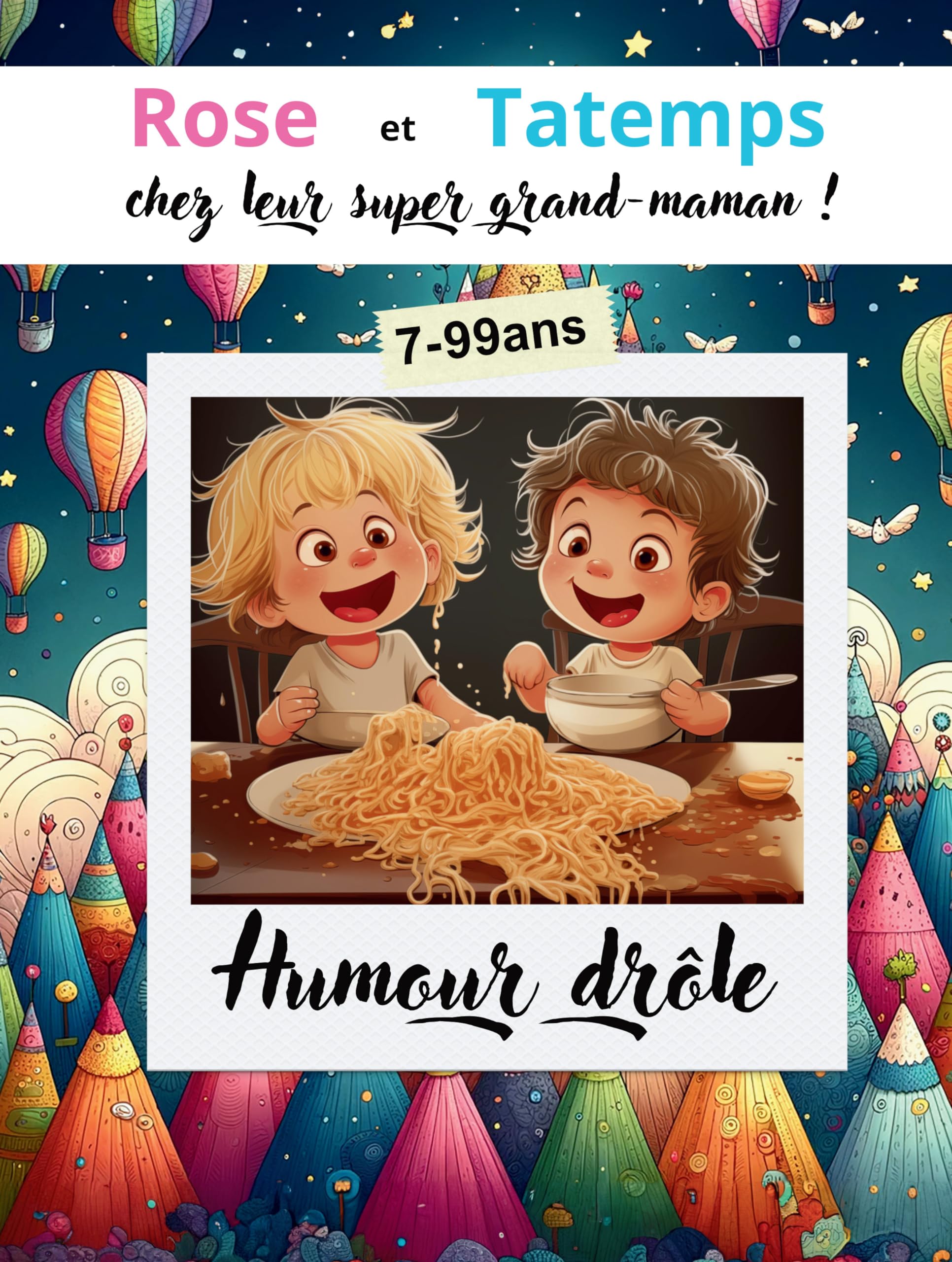 Humour drôle de Rose et Tantemps chez leur super grand-maman ! 7-99ans accessible DYS: Une lecture amusante pour rire, destinée aux jeunes parents, ... désireux de découvrir une histoire comique. book