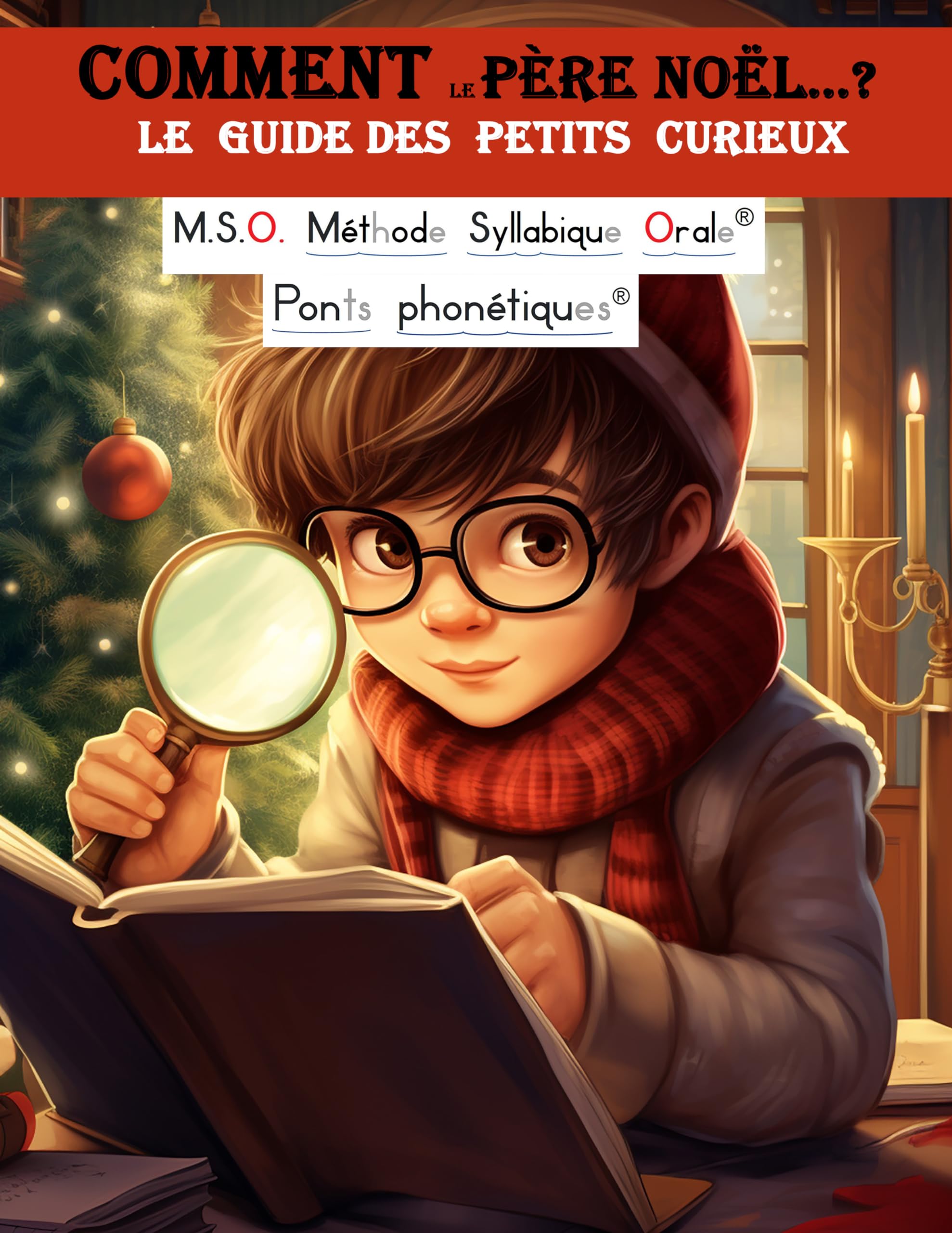 Comment le Père Noël … ? Le guide des petits curieux DYS 5-9ans: Un Conte de Noël Captivant : Méthode de Lecture Syllabique Adaptée pour Lecteurs ... de Noël Optimisée pour les Dyslexiques. book