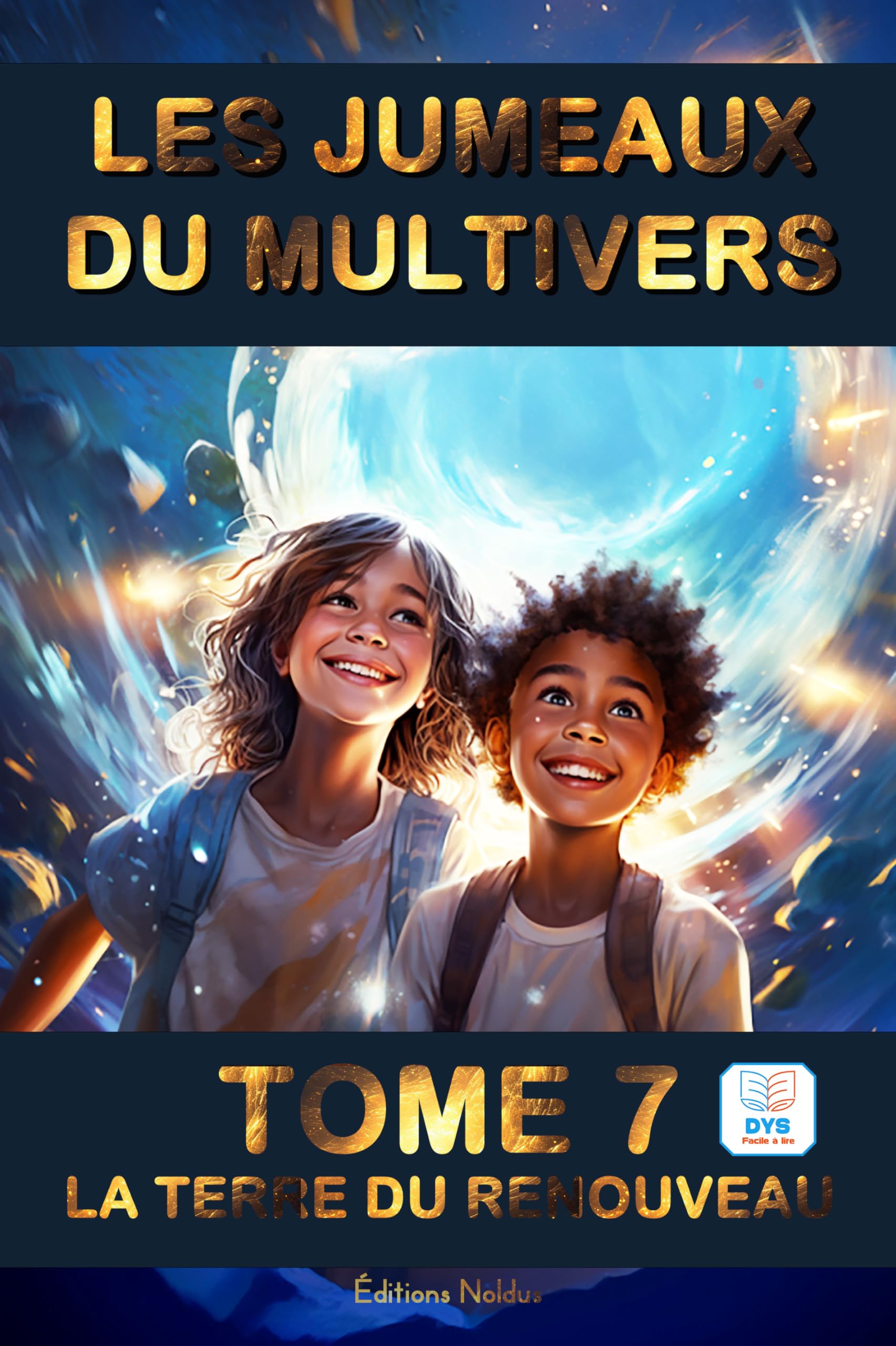 LES JUMEAUX DU MULTIVERS TOME 7 - LA TERRE DU RENOUVEAU Adapté DYS - Lecture Facile - 10-14ans: Explorations Mystiques : Découvrez la Magie, l'Aventure au Cœur des Univers Inconnus book