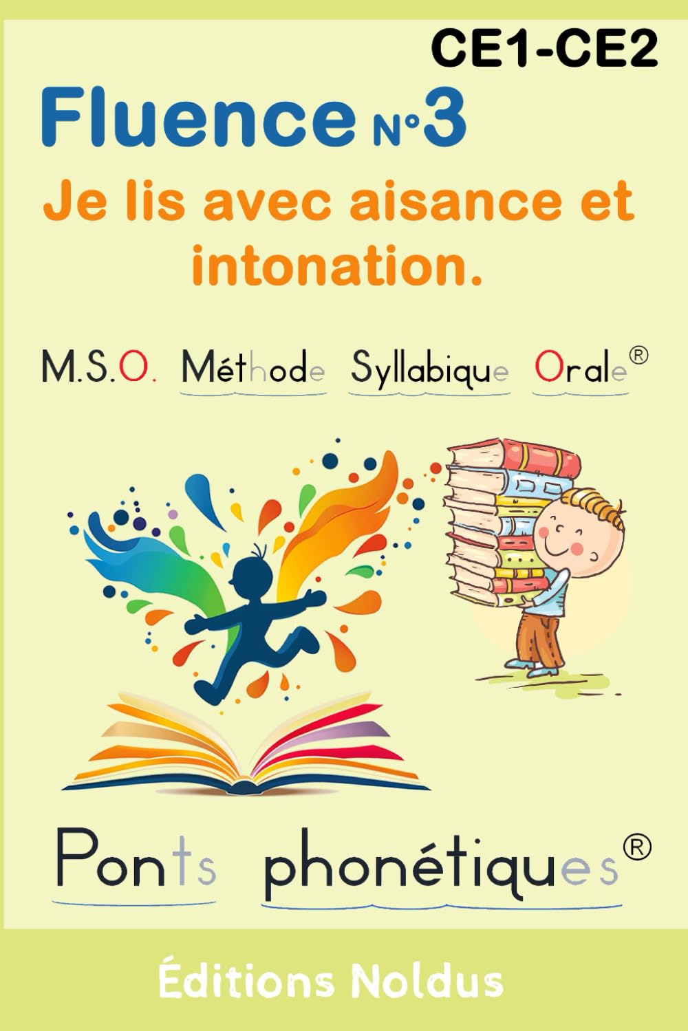 Fluence N°3 CE1 CE2 Je lis avec aisance et intonation MSO Méthode Syllabique Orale et ponts phonétiques DYS 7-10ans: apprendre à lire - lire au ce1 ... d'Émile : Chevalier de l'École Perdue book
