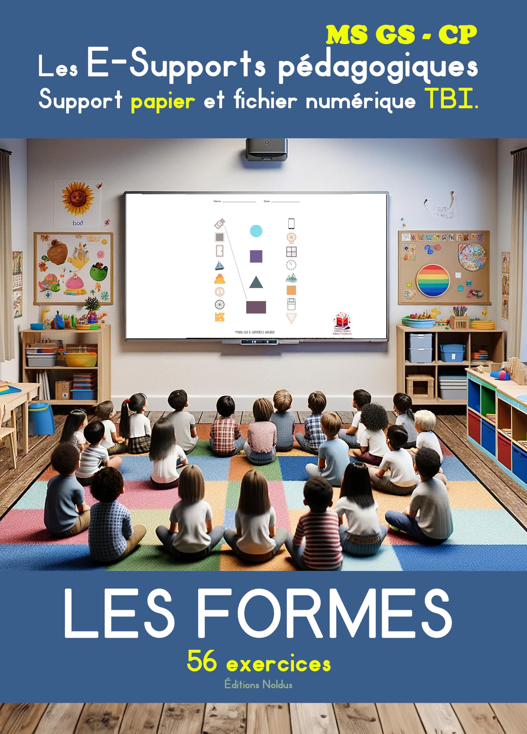 Les formes - Les E-Supports pédagogiques - Support papier et fichier numérique TBI Maternelles MS GS et CP: Ressource numérique et livre papier pour l'enseignant. book