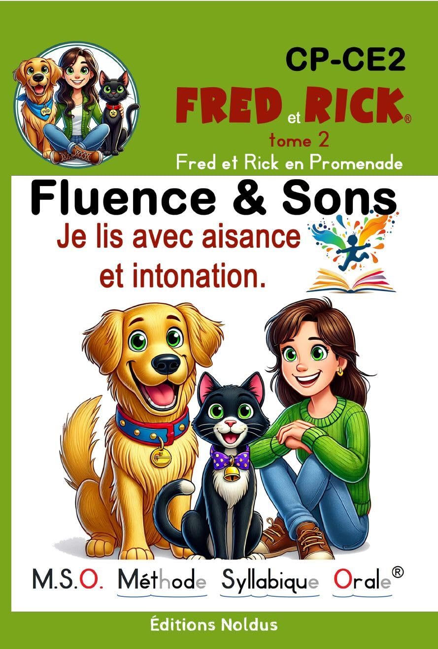 FLUENCE & SONS Fred et Rick® Tome 2 M.S.O. Méthode Syllabique Orale® avec ponts phonétiques® DYS CP CE1 CE2: lecture comprehension lecture au ce1 - Je ... livre scolaire orthophonie et orthophoniste book