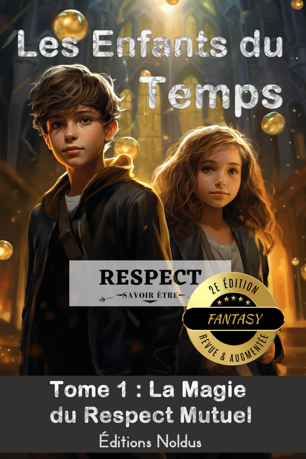 LES ENFANTS DU TEMPS TOME 1 2e édition Respect : LA MAGIE DU RESPECT MUTUEL 10-14ans CM1 CM2 6e 5e - facile à lire accessible dyslexiques / dyslexie ... et ados. Développement personnel civique book