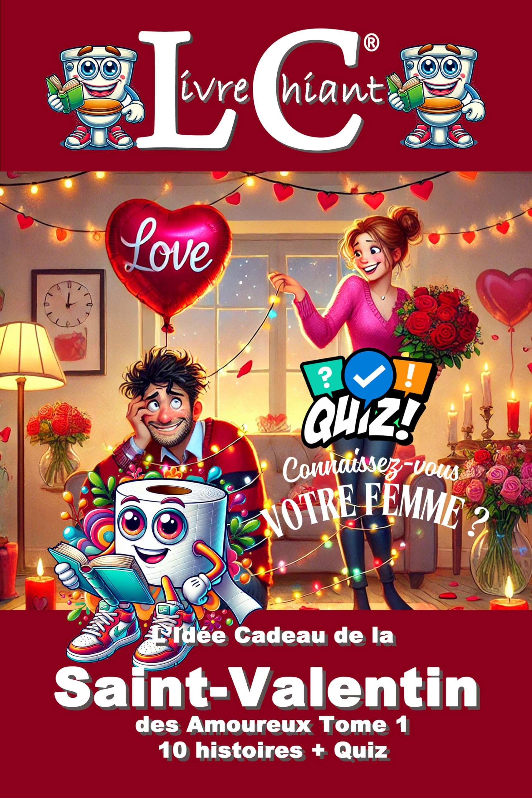 LIVRE CHIANT L’idée Cadeau de la Saint-Valentin des Amoureux - Tome 1 10 histoires + Quiz: Connaissez-vous votre femme ? - Un livre d'humour sur les pires scénarios. book