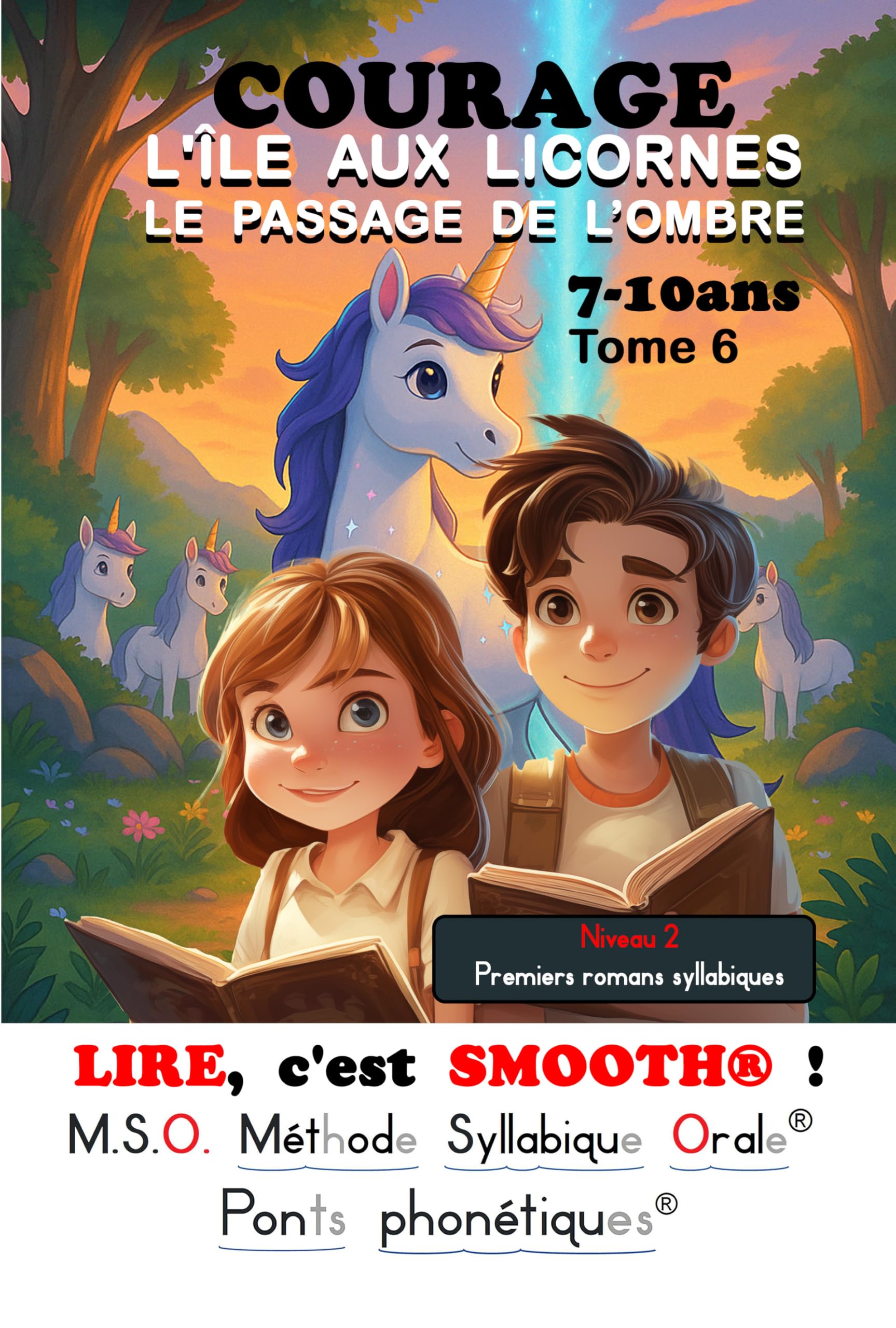L'île aux licornes courage MSO Premiers romans Lire c'est smooth Méthode Syllabique Orale - Ponts phonétiques dys: Tome 6 Le passage de l'ombre 7 8 9 10 ans ce1 ce2 aussi pour les dyslexiques book