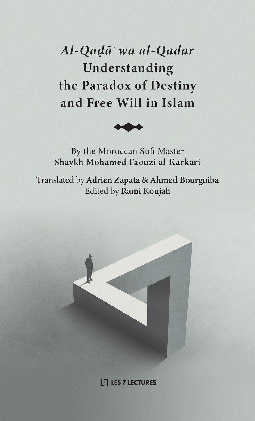 Understanding the Paradox of Destiny and Free Will in Islam Religion & Esotericism