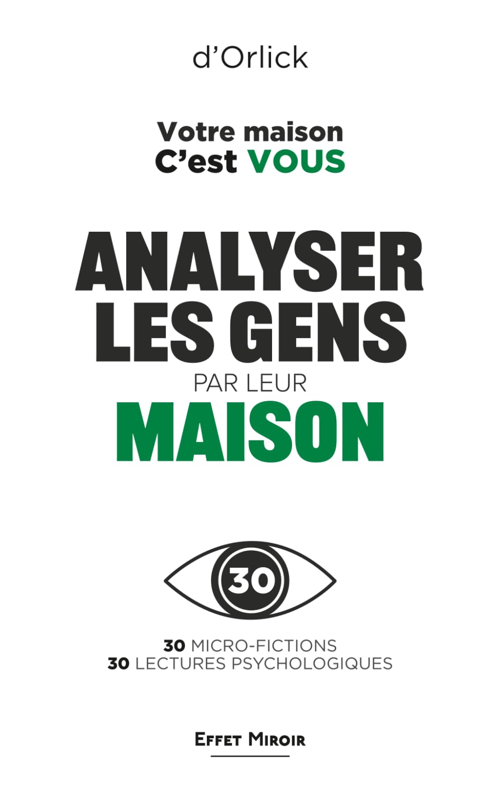 Votre maison. C’est VOUS: Mieux se connaître ou comment analyser les gens par le langage non verbal de l'habitat. Votre maison vous trahit. Plus puissant qu’un livre de psychologie comportementale. book