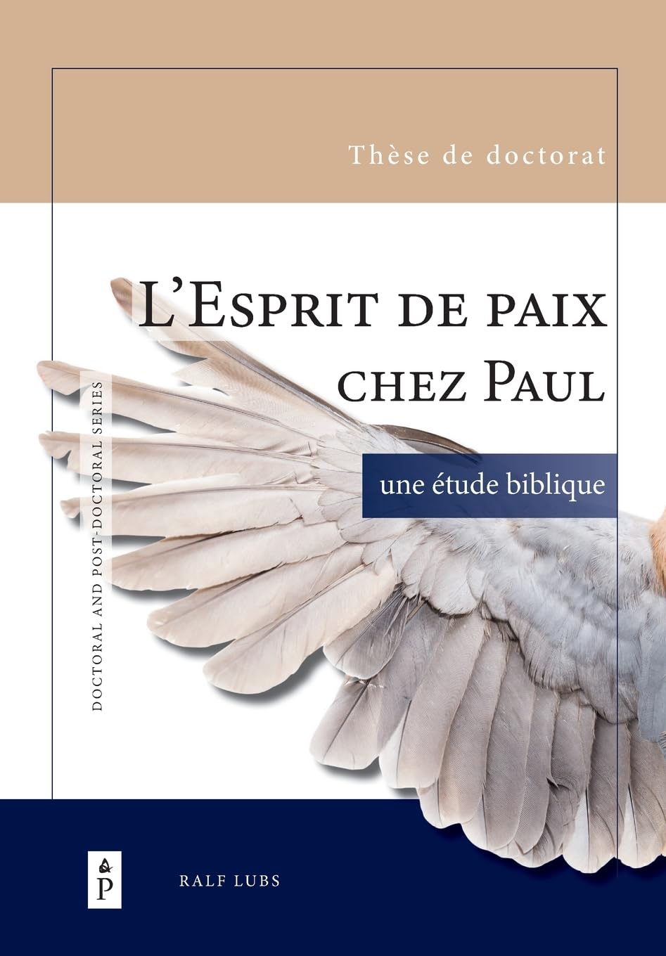 L'Esprit de paix chez Paul: une étude biblique (Doctoral and Post-Doctoral) Religion & Esotericism