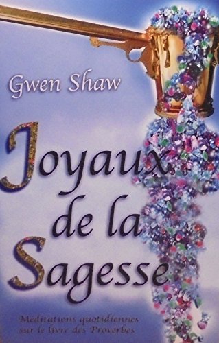 JOYAUX DE LA SAGESSE.DES MEDITATIONS QUOTIDIENNES SUR LE LIVRE DES PROVERBES.TOME 1. book