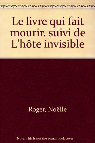 Le livre qui fait mourir. L'hôte invisible book