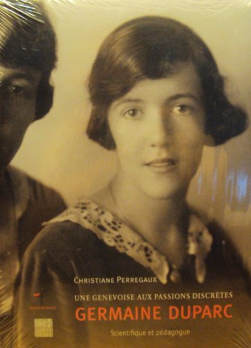 Une genevoise aux passions discrètes, Germaine Duparc scientifique et pédagogue Books