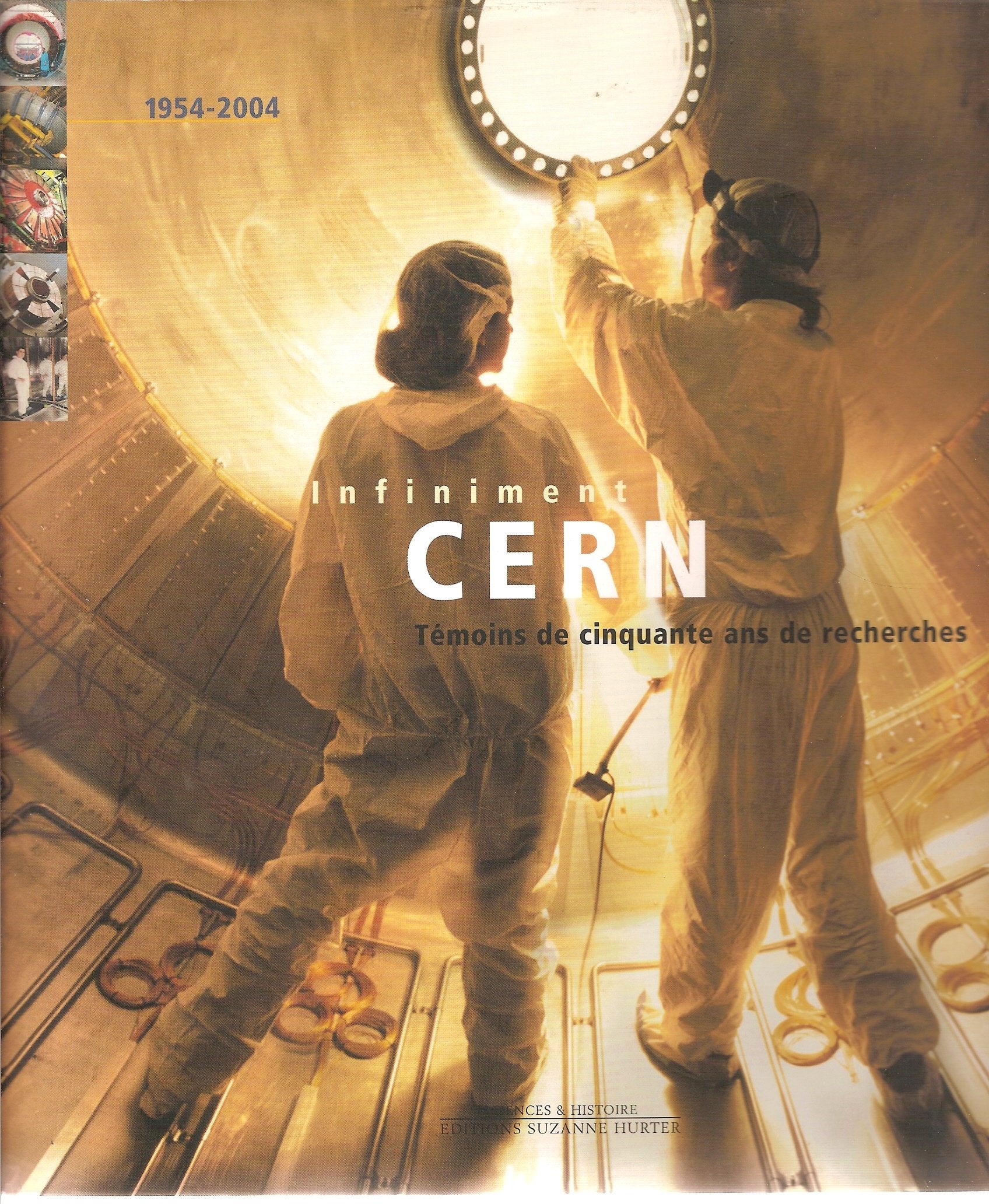 Infiniment CERN - Temoins de cinquante ans de recherches book
