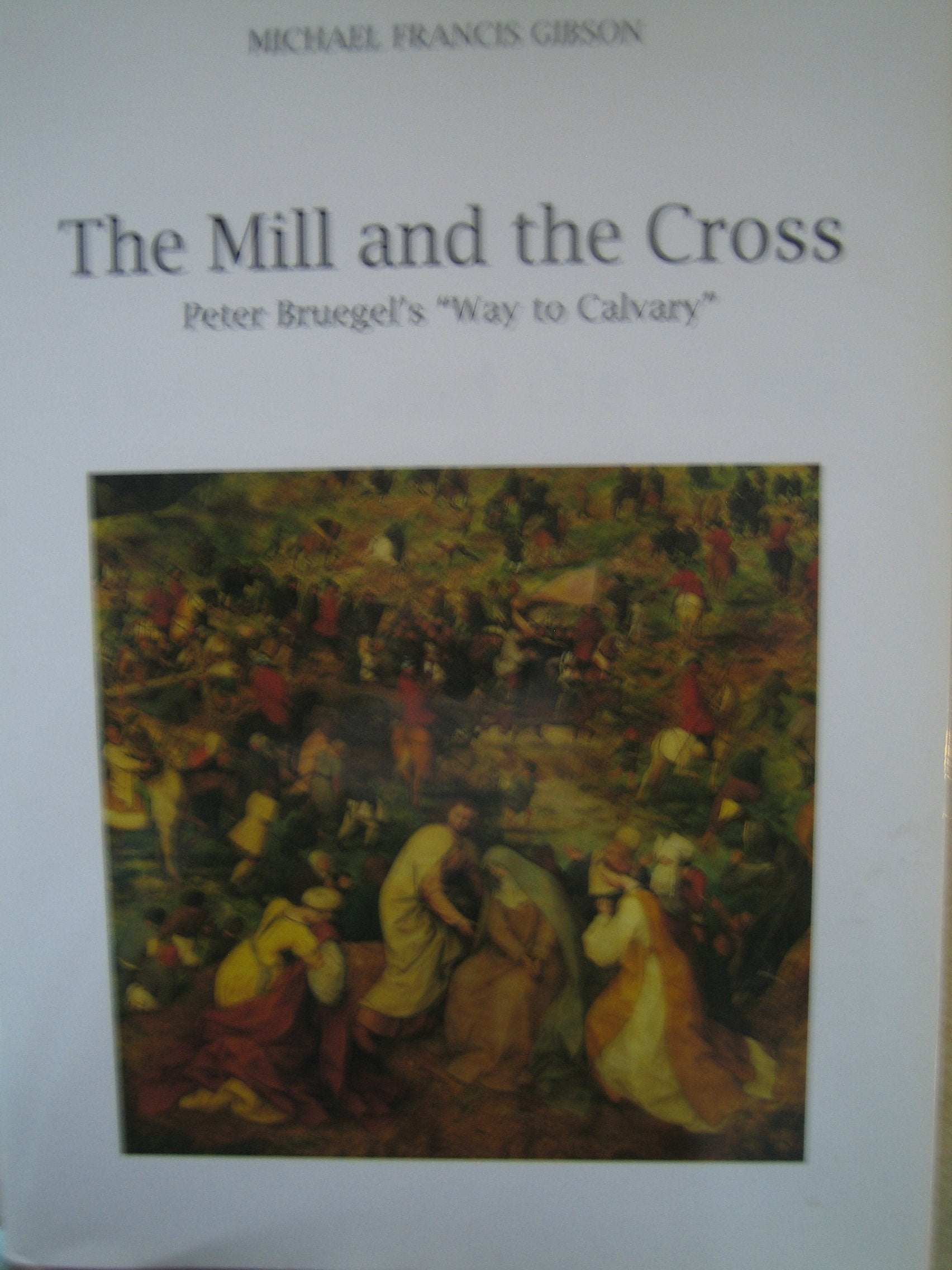The Mill and the Cross: Peter Bruegel's "Way to Calvary" book