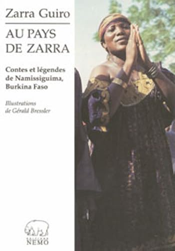 Au pays de Zarra, Contes et légendes de Namissiguima, Burkina Faso book