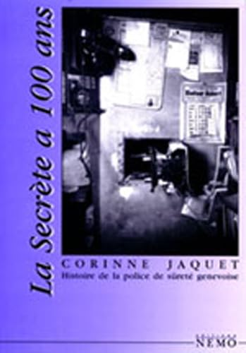 La Secrète a 100 ans, Histoire de la police de sûreté genevoise book